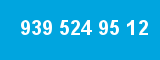 939 524 95 12